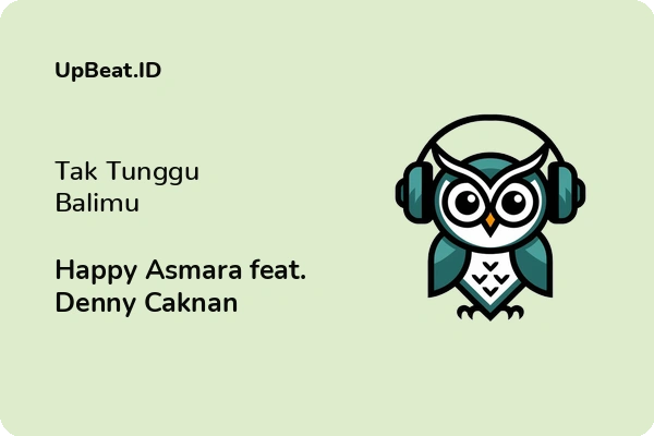 Cover Lirik Lagu Tak Tunggu Balimu Happy Asmara feat. Denny Caknan Dan Maknanya