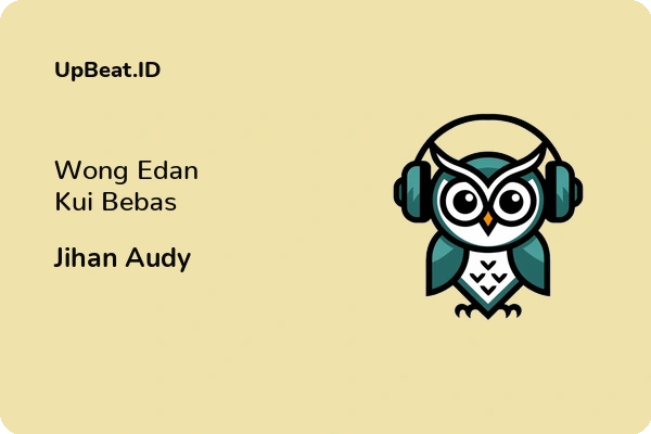 Lirik Lagu Jihan Audy – Wong Edan Kui Bebas