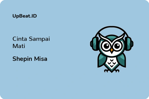 Lirik Lagu Shepin Misa – Cinta Sampai Mati