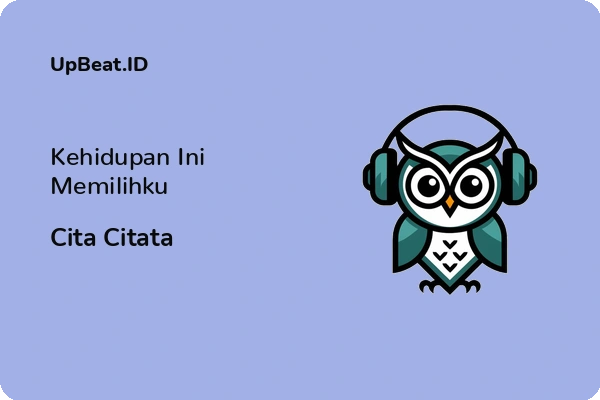 Lirik Lagu Cita Citata – Kehidupan Ini Memilihku