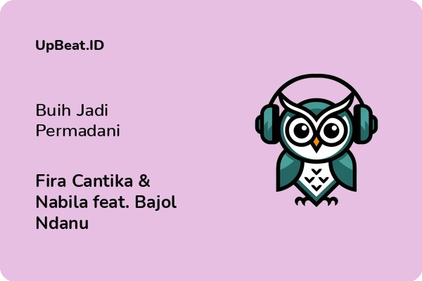 Lirik Lagu Fira Cantika & Nabila feat. Bajol Ndanu – Buih Jadi Permadani