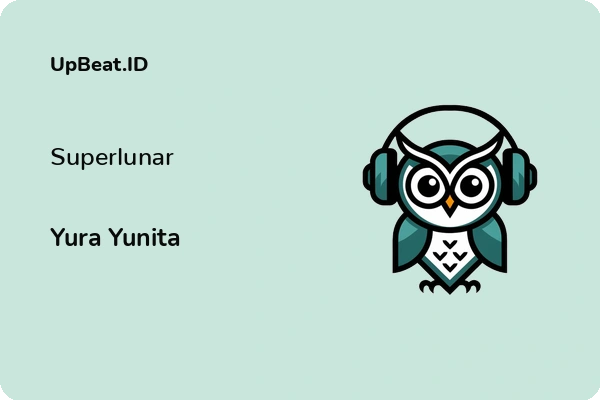 Lirik Lagu Yura Yunita – Superlunar