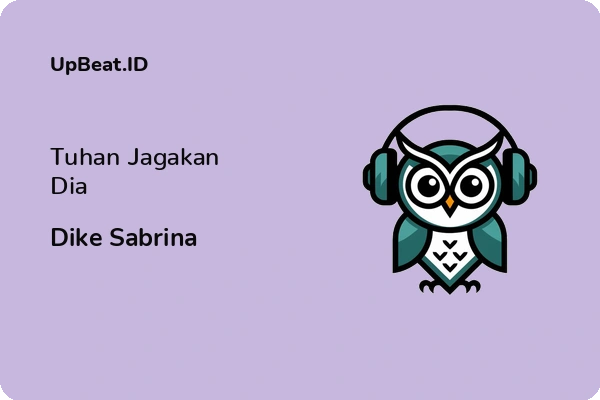 Lirik Lagu Dike Sabrina – Tuhan Jagakan Dia