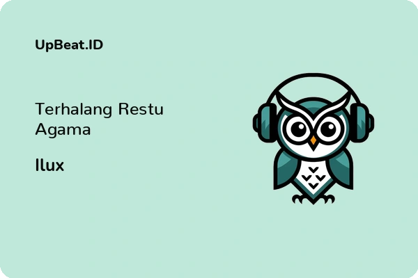 Lirik Lagu Ilux – Terhalang Restu Agama