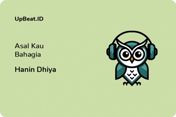 Lirik Lagu Hanin Dhiya – Asal Kau Bahagia