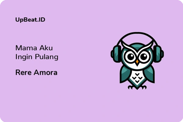 Lirik Lagu Rere Amora – Mama Aku Ingin Pulang