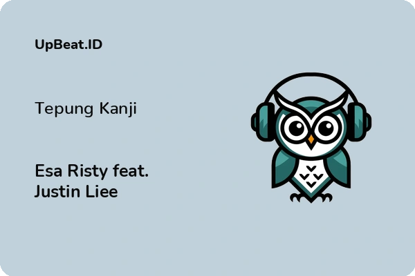 Lirik Lagu Esa Risty feat. Justin Liee – Tepung Kanji