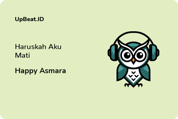 Lirik Lagu Happy Asmara – Haruskah Aku Mati