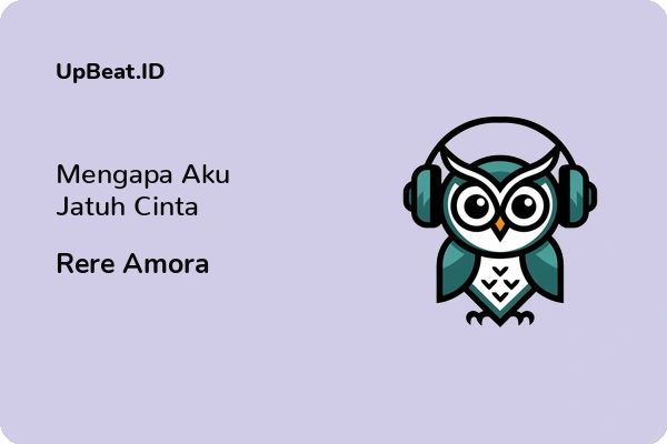 Lirik Lagu Rere Amora – Mengapa Aku Jatuh Cinta