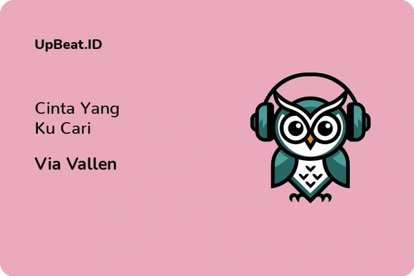 Lirik Lagu Via Vallen – Cinta Yang Ku Cari