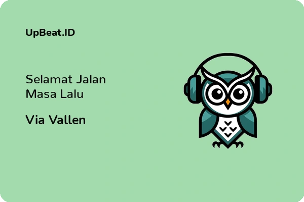 Cover Lirik Lagu Selamat Jalan Masa Lalu Via Vallen Dan Maknanya