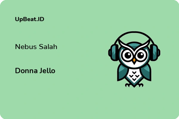 Lirik Lagu Donna Jello – Nebus Salah