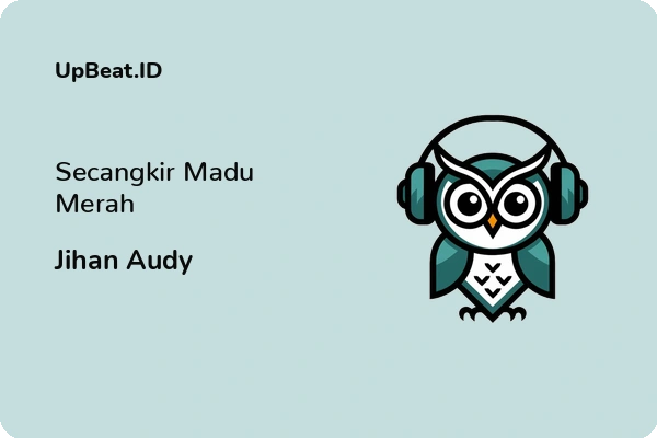 Lirik Lagu Jihan Audy – Secangkir Madu Merah