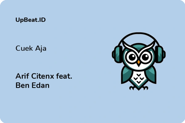 Lirik Lagu Arif Citenx feat. Ben Edan – Cuek Aja