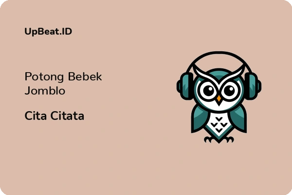 Lirik Lagu Cita Citata – Potong Bebek Jomblo