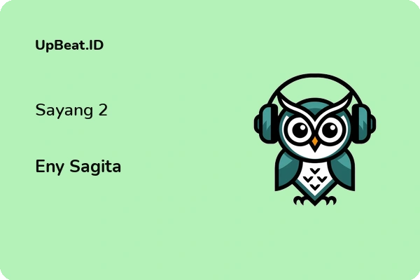 Lirik Lagu Eny Sagita – Sayang 2