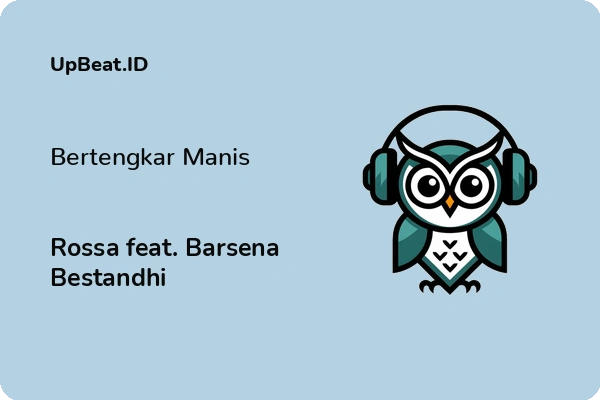 Lirik Lagu Rossa feat. Barsena Bestandhi – Bertengkar Manis