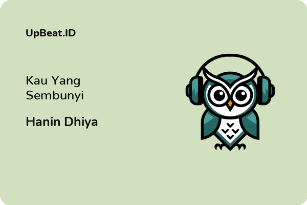 Lirik Lagu Hanin Dhiya – Kau Yang Sembunyi