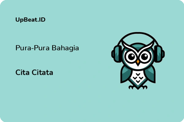 Lirik Lagu Cita Citata – Pura-Pura Bahagia