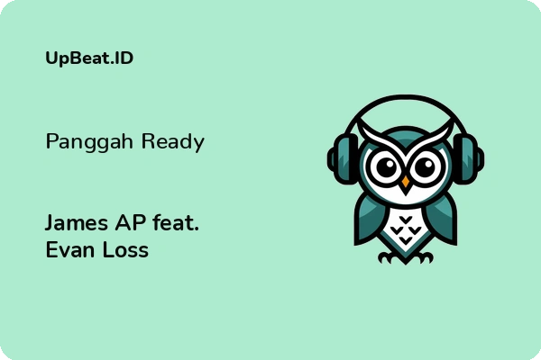 Lirik Lagu James AP feat. Evan Loss – Panggah Ready