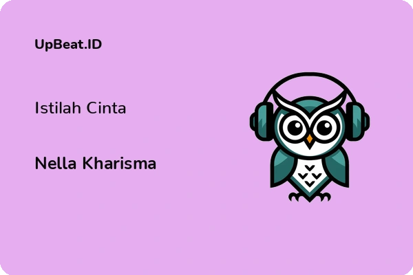 Lirik Lagu Nella Kharisma – Istilah Cinta