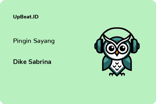 Cover Lirik Lagu Pingin Sayang Dike Sabrina Dan Maknanya