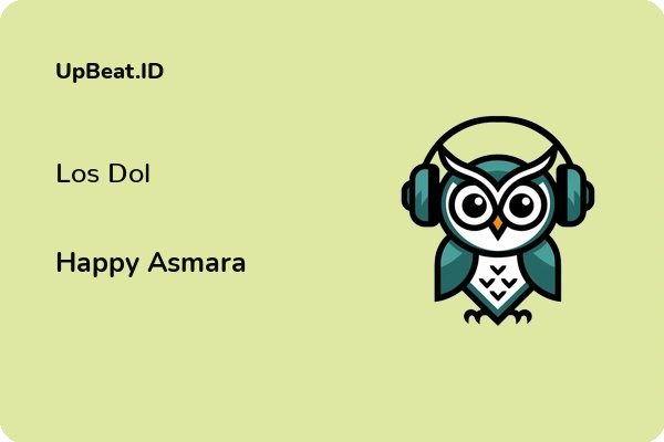 Cover Lirik Lagu Los Dol Happy Asmara Dan Maknanya