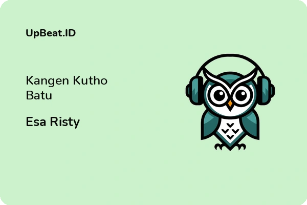 Lirik Lagu Esa Risty – Kangen Kutho Batu