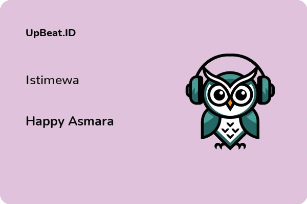 Lirik Lagu Happy Asmara – Istimewa