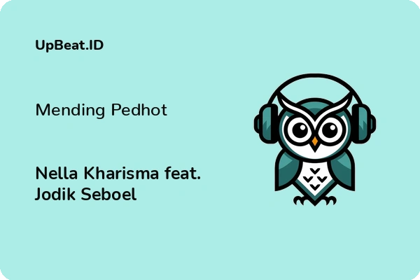 Lirik Lagu Nella Kharisma feat. Jodik Seboel – Mending Pedhot