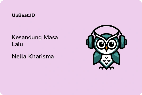 Lirik Lagu Nella Kharisma – Kesandung Masa Lalu