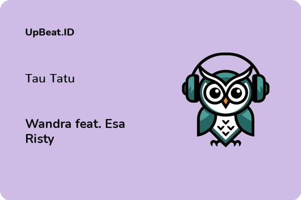 Lirik Lagu Wandra feat. Esa Risty – Tau Tatu