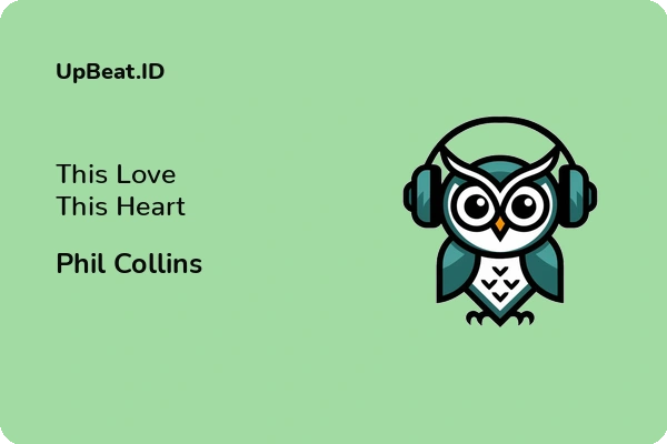 Lirik Lagu Phil Collins – This Love This Heart