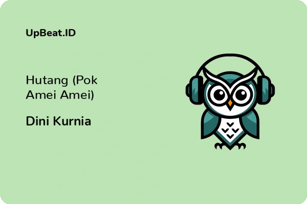 Lirik Lagu Dini Kurnia – Hutang (Pok Amei Amei)