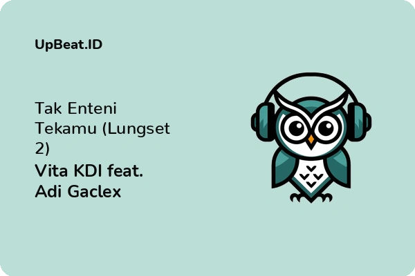 Lirik Lagu Vita KDI feat. Adi Gaclex – Tak Enteni Tekamu (Lungset 2)