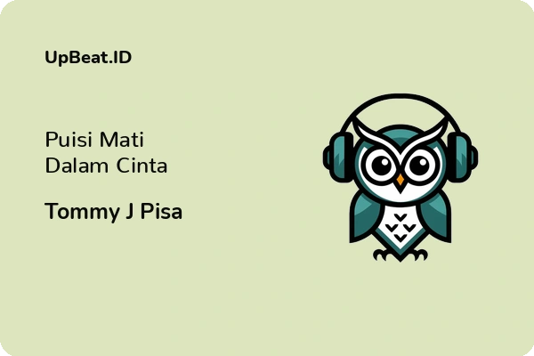 Lirik Lagu Tommy J Pisa – Puisi Mati Dalam Cinta