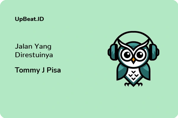 Lirik Lagu Tommy J Pisa – Jalan Yang Direstuinya