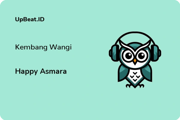 Lirik Lagu Happy Asmara – Kembang Wangi