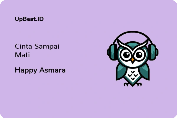 Lirik Lagu Happy Asmara – Cinta Sampai Mati