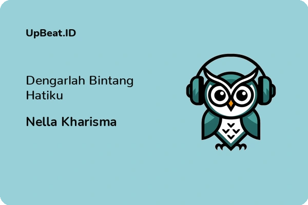 Lirik Lagu Nella Kharisma – Dengarlah Bintang Hatiku