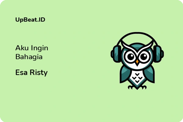 Lirik Lagu Esa Risty – Aku Ingin Bahagia