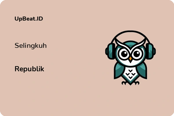 Lirik Lagu Republik – Selingkuh