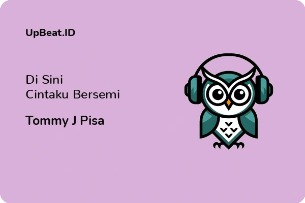 Lirik Lagu Tommy J Pisa – Di Sini Cintaku Bersemi