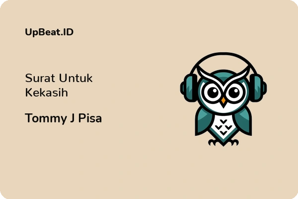 Lirik Lagu Tommy J Pisa – Surat Untuk Kekasih