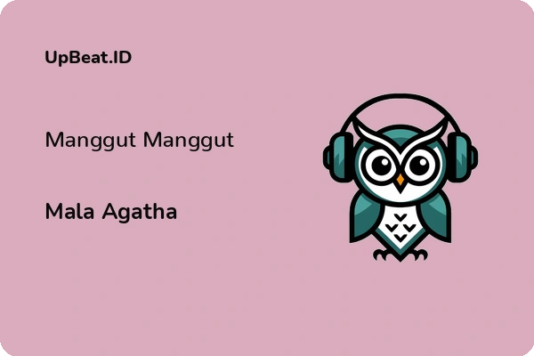 Lirik Lagu Mala Agatha – Manggut Manggut