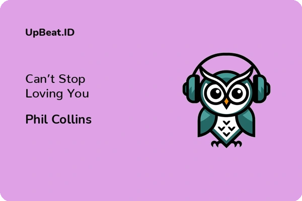 Lirik Lagu Phil Collins – Can’t Stop Loving You