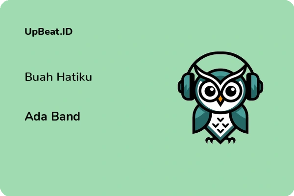 Lirik Lagu Ada Band – Buah Hatiku