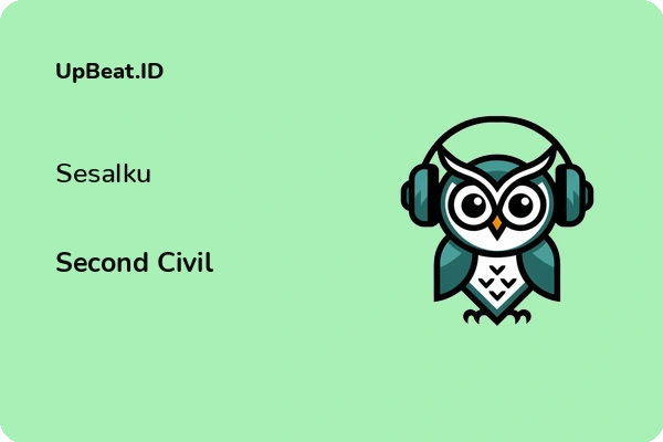 Lirik Lagu Second Civil – Sesalku