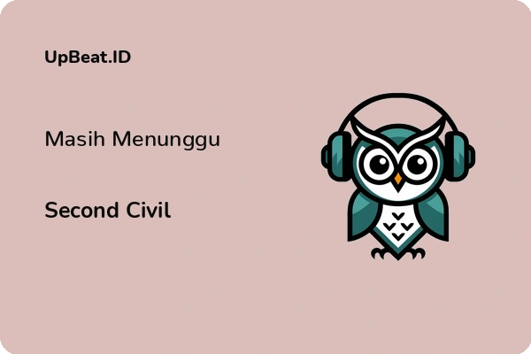 Lirik Lagu Second Civil – Masih Menunggu