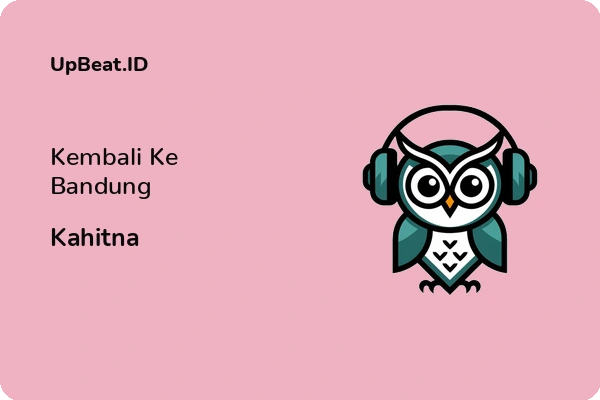 Lirik Lagu Kahitna – Kembali Ke Bandung